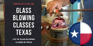 Glass Blowing Classes In Texas 2022