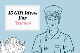 gifts for nurses 15 best ideas to show