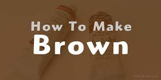how to make brown helloartsy