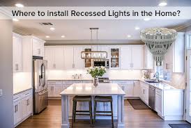 Where To Install Recessed Lights In The