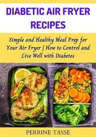 diabetic air fryer recipes ebook by
