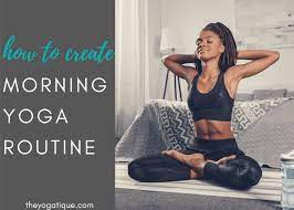 how to create a morning yoga routine