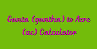 Gunta Guntha To Acre Ac Calculator Simple Converter