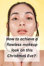 how to achieve a flawless makeup look
