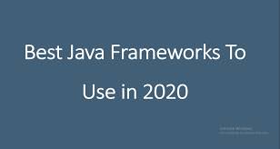 10 best java frameworks to use in 2020