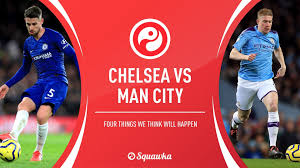 Uefa champions league match man city vs chelsea 29.05.2021. Chelsea Vs Man City Four Things We Think Will Happen Premier League Predictions