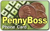 Maybe you would like to learn more about one of these? Penny Boss Phone Card