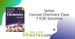 Selina Solutions For Concise Chemistry
