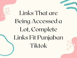 Links That are Being Accessed a Lot, Complete Links Fit Punjaban Tiktok