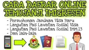 Pastikan untuk mengajukan visa sesuai dengan maksud kegiatan orang asing di indonesia. Cara Daftar Online Temujanji Di Imigresen Youtube