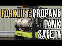 forklifts propane tank safety you
