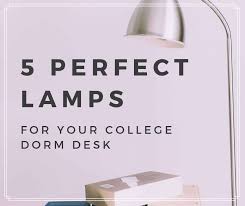 A well?designed floor or table lamp can act as a focal point or accent piece and made a mundane room feel like a permanent vacation. Dorm Room Lights For Studying On Your College Dorm Desk