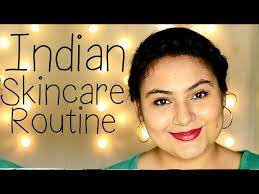 indian skin care routine delhi fashion
