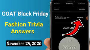 Looking for goat black friday trivia answers for today, if yes then you are at the right place. Goat Black Friday Fashion Trivia Answers November 25 2020 Goat Black Friday 2020 Youtube