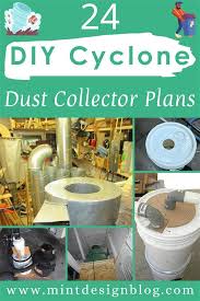 24 diy cyclone dust collector plans