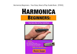 Harmonica Beginners Your Easy How To Play Guide Book Free
