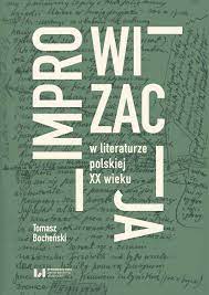 Ebook Improwizacja w literaturze polskiej XX wieku, Tomasz Bocheński -  Virtualo.pl