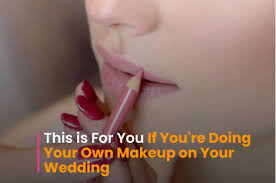 8 wedding makeup tips to keep in your