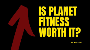 is planet fitness worth it review 2021