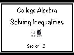 College Algebra Solving Inequalities