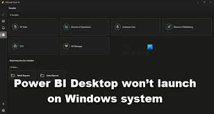 power bi desktop won t launch on