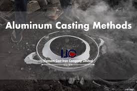 Top 7 Aluminum Casting Methods Which