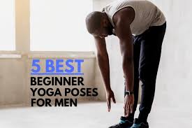 the best 5 yoga poses for men just