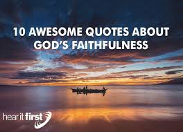 Find comfort and inspiration in these uplifting quotes about god's love. 10 Awesome Quotes About God S Faithfulness