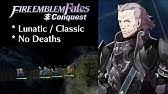 The first true test of your lunatic mettle is in chapter 2. Incomplete Fire Emblem Fates Conquest Lunatic Walkthrough No Deaths Dlc Rewards Etc Youtube