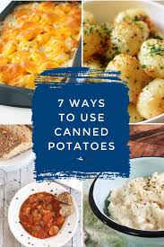 7 amazing canned potato recipes you can