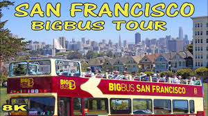 san francisco big bus tour 8k you