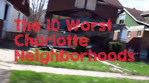 worst charlotte neighborhoods