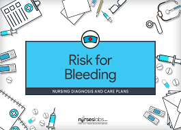 Risk For Bleeding Nursing Diagnosis Care Plan Nurseslabs