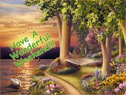 Have a wonderful weekend!!! - Images and Messages
