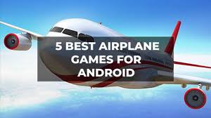 5 best airplane games for android