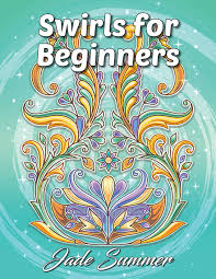 Swirls For Beginners An Adult Coloring Book With Fun Easy