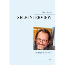 Self-interview Dialogue à une voix (Vol.1) - broché - Thierry Aymès - Achat  Livre ou ebook | fnac