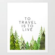 To Travel Is To Live Wall Art