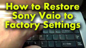 sony vaio laptop to factory settings
