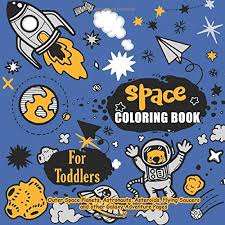 Search through 52563 colorings, dot to dots, tutorials and silhouettes. Space Coloring Book For Toddlers Outer Space Planets Astronauts Asteroids Flying Saucers And Other Galaxy Adventure Pages 40 Pages Square Book For Little Hands Space Books For Kids Hub Smart Books