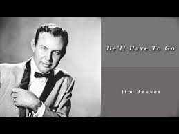 jim reeves he ll have to go with