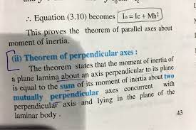 State theorem of parallel axes and theorem of perpendicular axes about  moment of inertia.