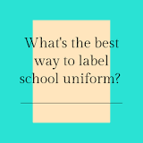 What's the best way to label school uniform?