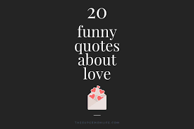 20 funny love es to get you through