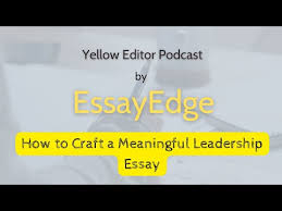 craft a meaningful leadership essay