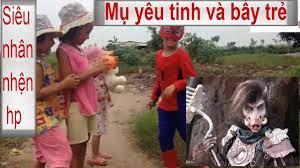 Truyện Cổ Tích Việt Nam | Mụ Yêu Tinh Và Bầy Trẻ | Siêu Nhân Nhện Đánh Nhau  Với Mụ Yêu Tinh - YouTube