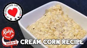 cream corn recipe rudy s bbq cream