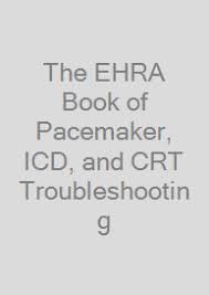 Start studying pacemakers & icds. The Ehra Book Of Pacemaker Icd And Crt Troubleshooting