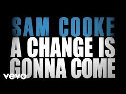 Better known under the stage name sam cooke, was an american gospel, r&b, soul, and pop singer, songwriter, and entrepreneur. Lyrics For A Change Is Gonna Come By Sam Cooke Songfacts
