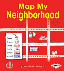 Map My Neighborhood First Step Nonfiction _ Map It Out